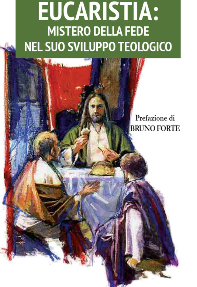 Eucaristia: Mistero della fede nel suo sviluppo teologico